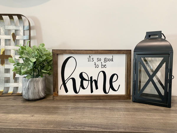 It's So Good To Be Home Sign