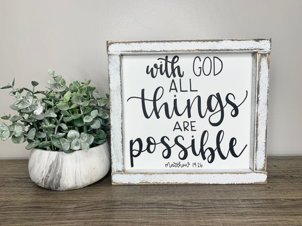 With God All Things Are Possible - Matthew 19:26 Sign