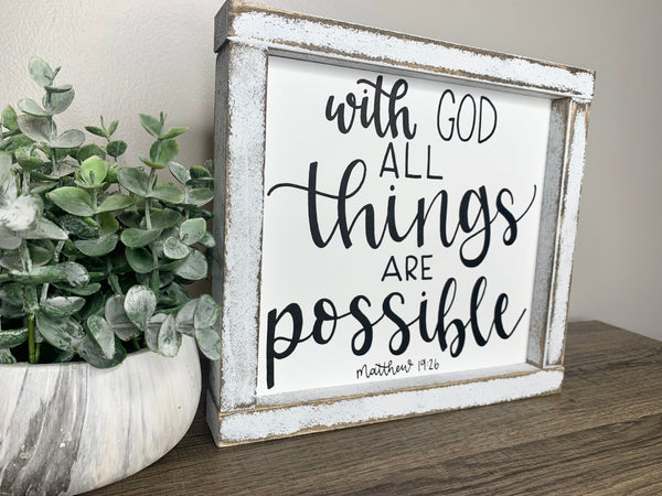 With God All Things Are Possible - Matthew 19:26 Sign