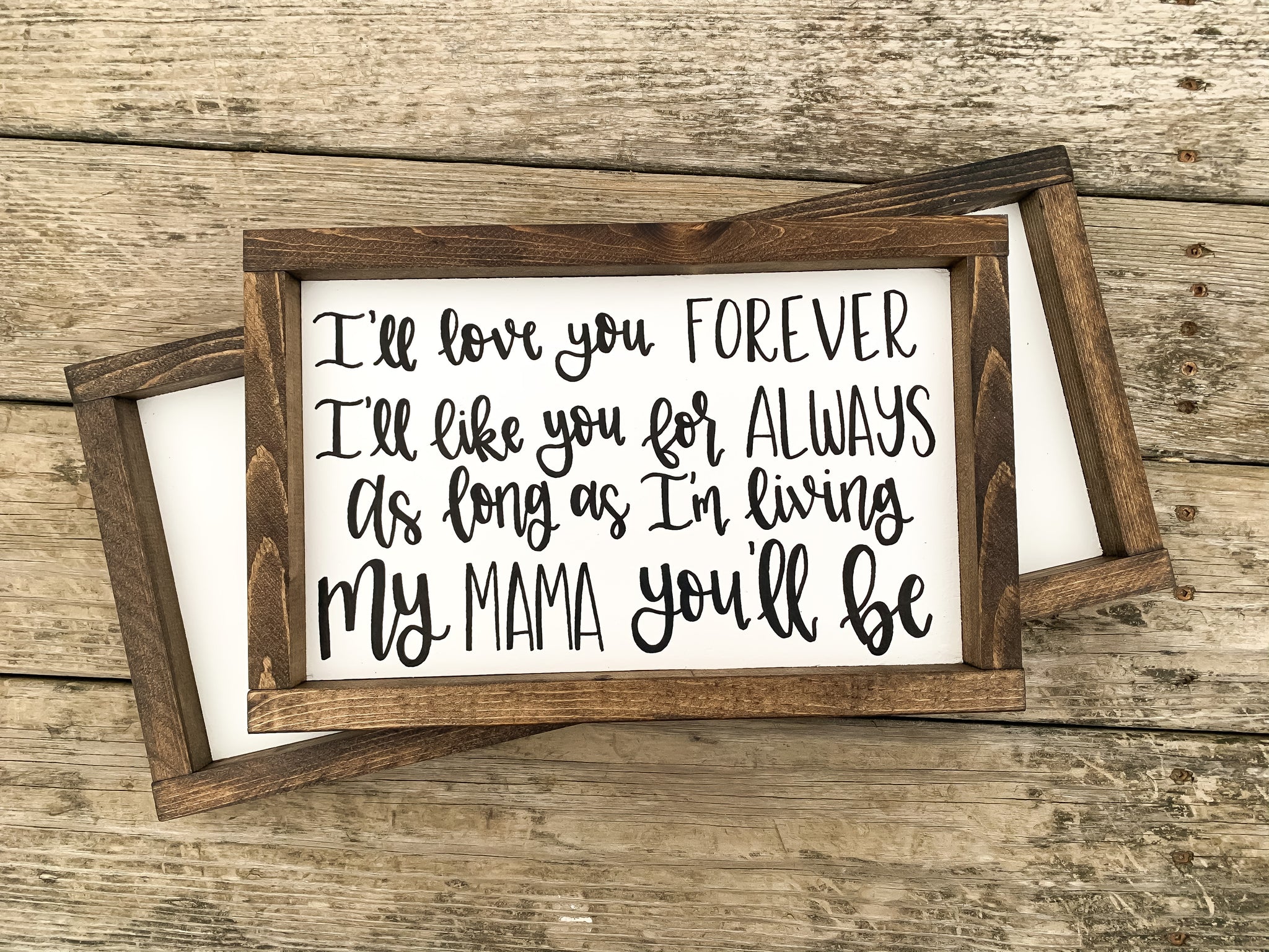 I'll Love You Forever, I'll Like You For Always, As Long As I'm Living, My Mama You'll Be Sign