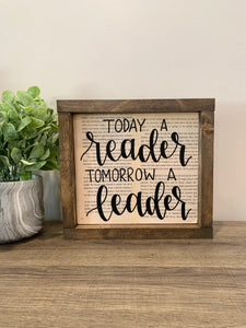 Today A Reader Tomorrow A Leader - Reclaimed Book Pages Sign