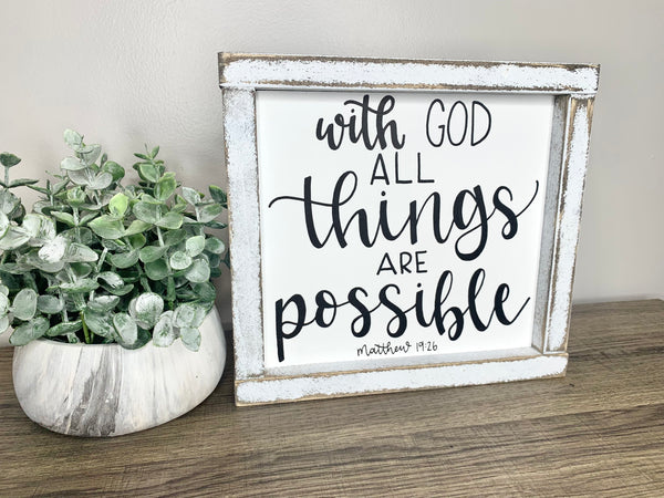 With God All Things Are Possible - Matthew 19:26 Sign